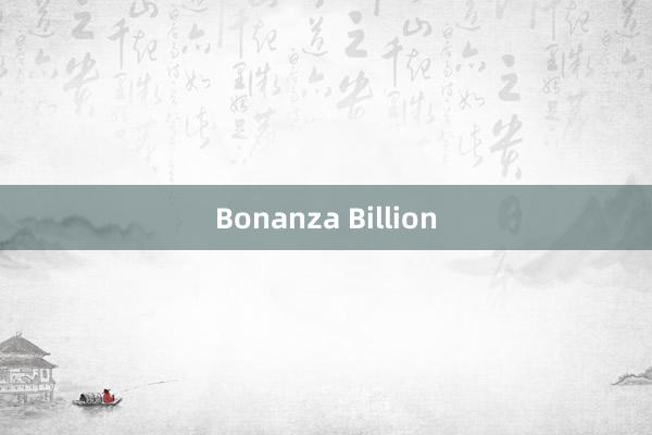 Bonanza Billion