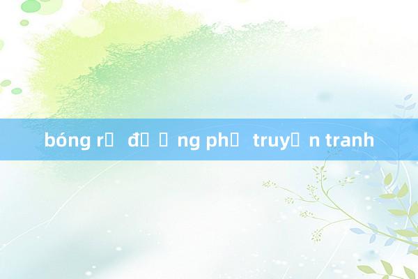 bóng rổ đường phố truyện tranh