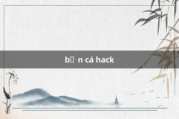 bắn cá hack