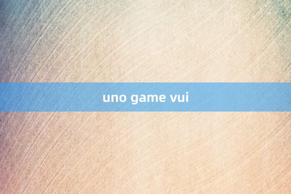 uno game vui