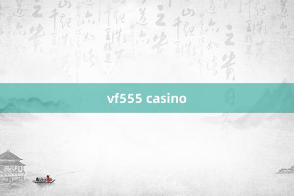 vf555 casino