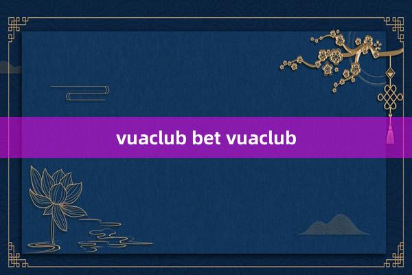 vuaclub bet vuaclub